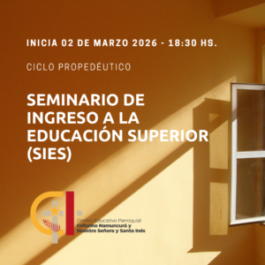 Inicio del Ciclo propedéutico: Seminario de Ingreso a la Educación Superior (SIES) 2026